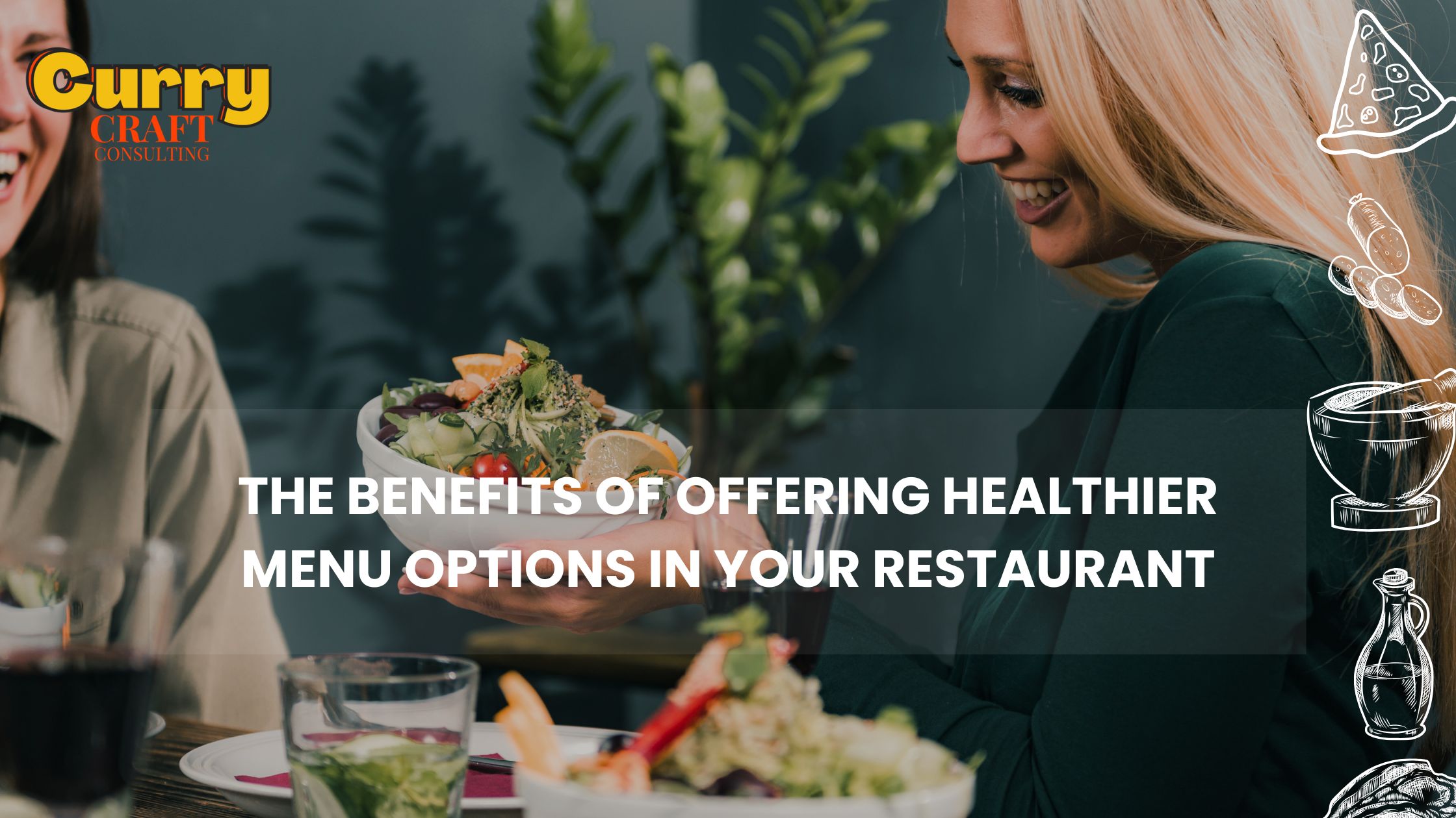 The Benefits of Offering Healthier Menu Options in Your Restaurant