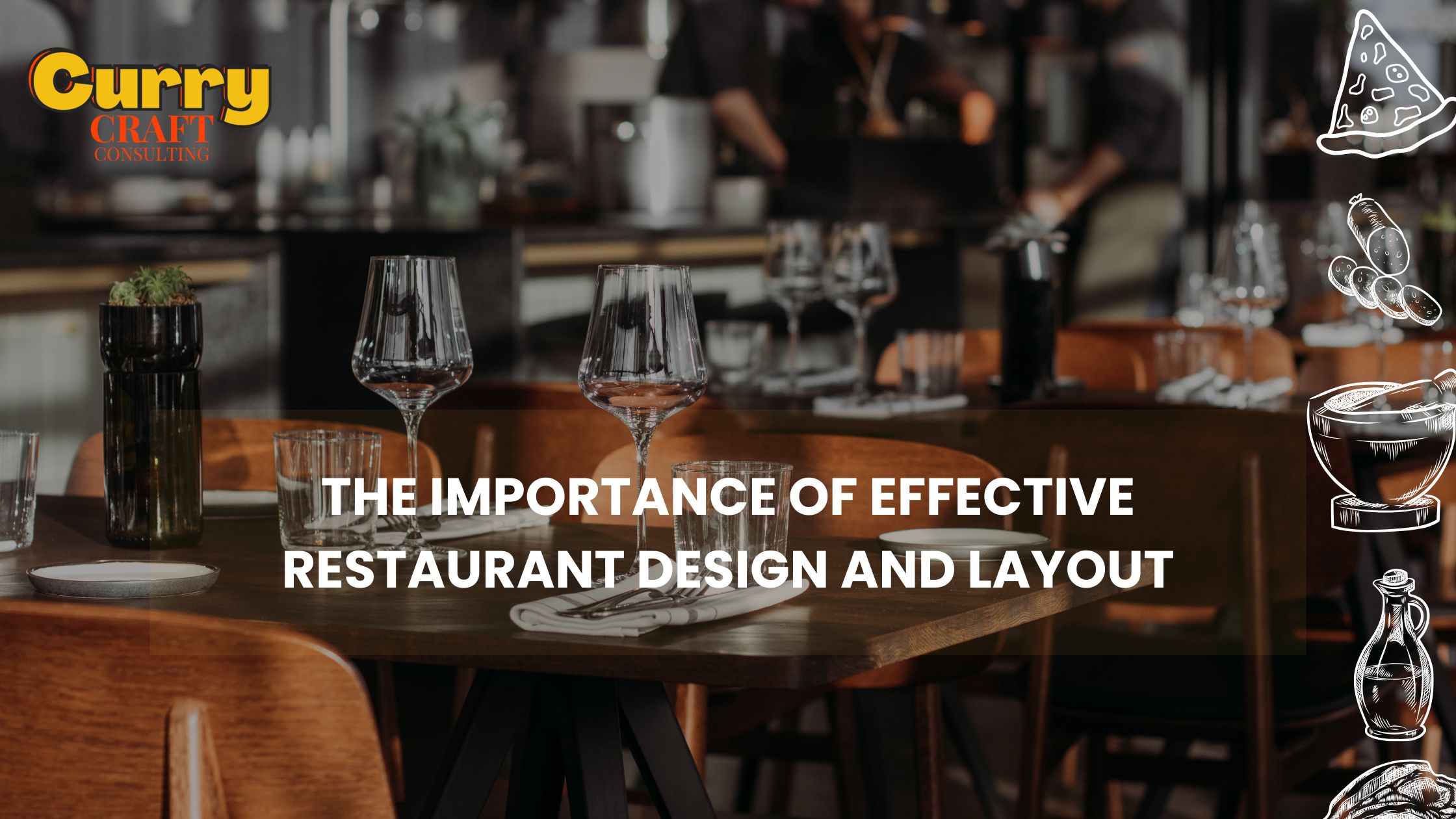 The Importance of Effective Restaurant Design and Layout