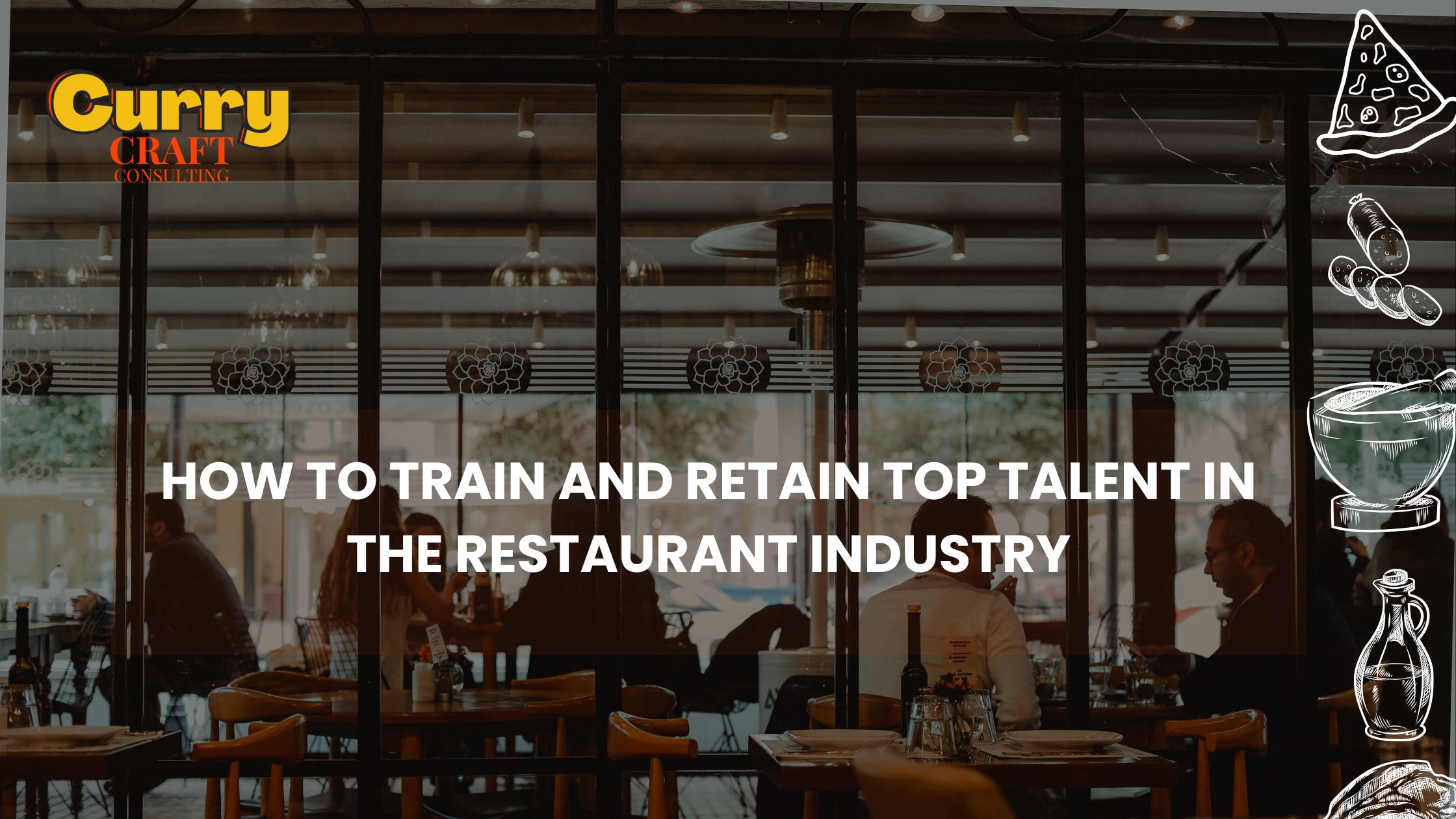 How to Train and Retain Top Talent in the Restaurant Industry