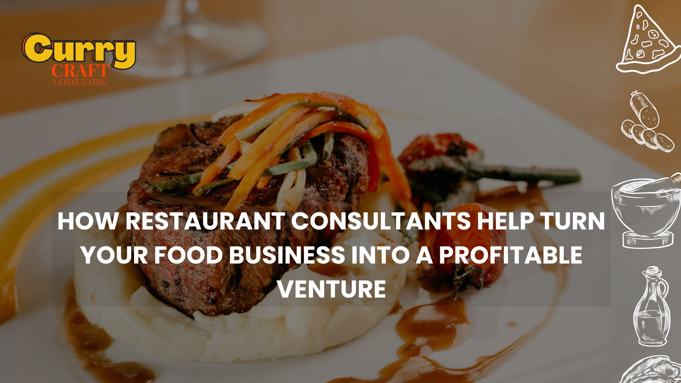 How Restaurant Consultants Help Turn Your Food Business Into a Profitable Venture