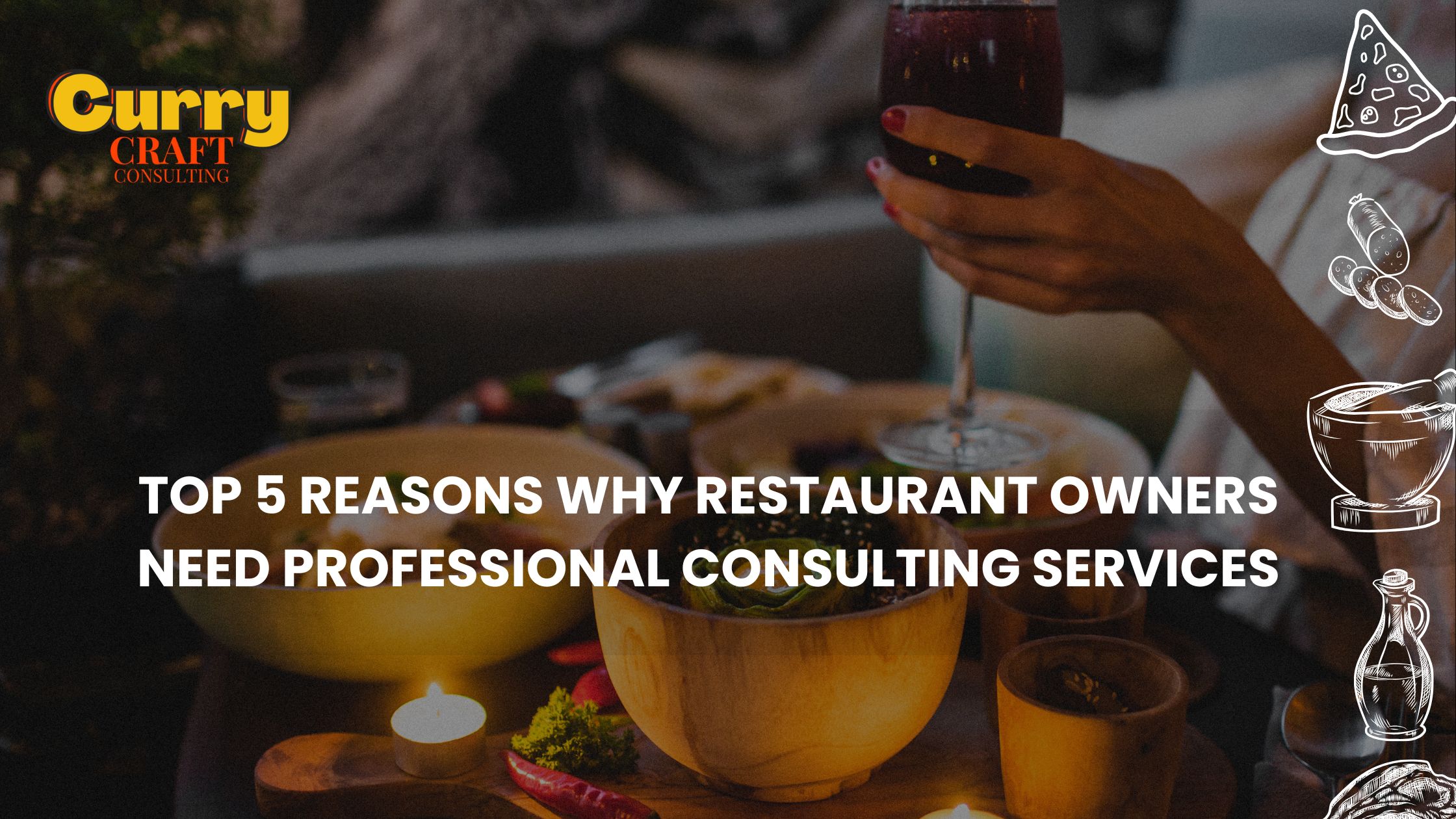 Top 5 Reasons Why Restaurant Owners Need Professional Consulting Services